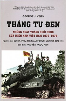 Tháng Tư Đen - George J. Veith, Nguyễn Ngọc Anh