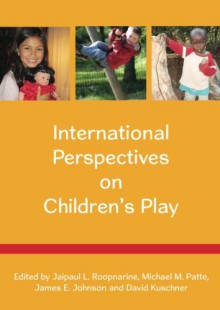 International Perspectives On Children's Play - Jaipaul L. Roopnarine, Michael Patte