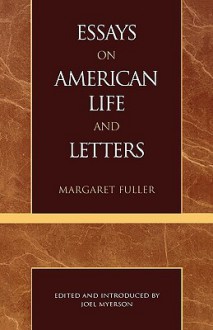 Essays on American Life and Letters (Masterworks of Literature Series) - Margaret Fuller