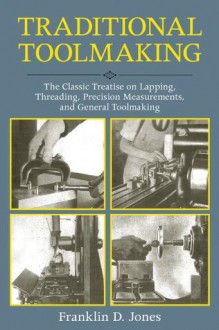 Traditional Toolmaking - Franklin D. Jones