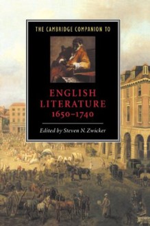 The Cambridge Companion to English Literature, 1650-1740 (Cambridge Companions to Literature) - Steven N. Zwicker