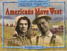 Americans Move West (Pearson Learning Core Knowledge History & Geography, Grade 2) - E.D. Hirsch Jr.