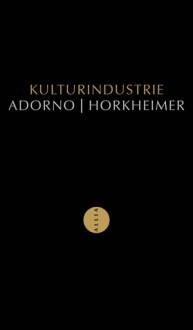 Kulturindustrie - Theodor W. Adorno, Max Horkheimer