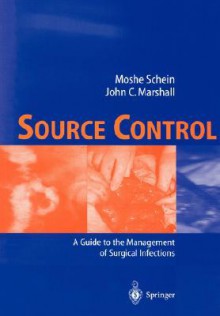 Source Control: A Guide to the Management of Surgical Infections - Vladimir Ivanovich Danilov, John C. Marshall, Vladimir Ivanovich Danilov