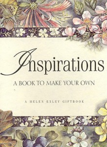 Inspirations: A Book to Make Your Own - Helen Exley