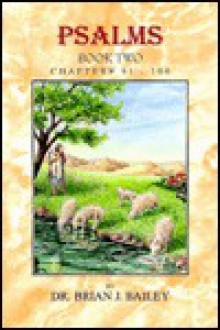 Psalms : Book Two (chapters 51-100) (Psalms (Zion Christian)) - Brian J. Bailey, Brian D. Alarid