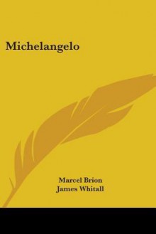 Michelangelo - Marcel Brion