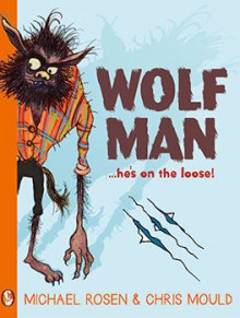 Wolfman - Michael Rosen, Chris Mould