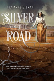 Silver on the Road - Laura Anne Gilman