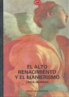 El Alto Renacimiento Y El Manierismo - Linda Murray, Carlos Milla Soler