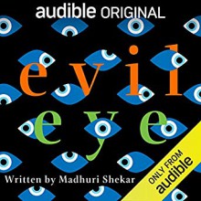 Evil Eye - Rita Wolf, Madhuri Shekar, Nick Choksi, Harsh Nayaar, Annapurna Sriram, Bernard White