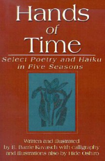 Hands of Time: Select Poetry and Haiku in Five Seasons - E. Barrie Kavasch