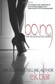 By E.K. Blair Bang: Black Lotus #1 (Volume 1) - E.K. Blair