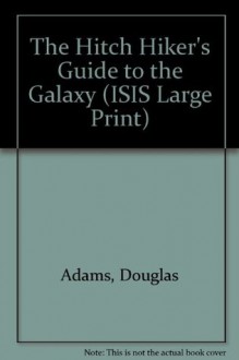 The Hitchhiker's Guide to the Galaxy (Hitchhiker's Guide, #1) - Douglas Adams