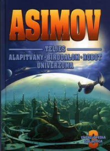 Asimov teljes Alapítvány-Birodalom-Robot univerzuma 3. - Isaac Asimov