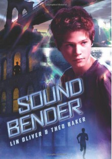 Sound Bender - Lin Oliver, Theo Baker