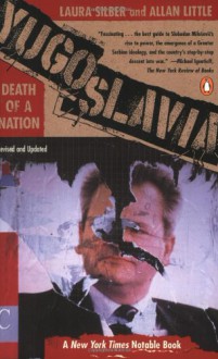 Yugoslavia: Death of a Nation - 'Laura Silber', 'Allan Little'
