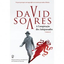 A Conspiração dos Antepassados - David Soares