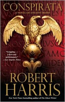 Conspirata (Cicero Series #2) - Robert Harris