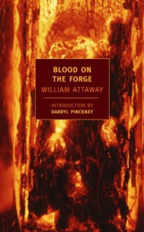 Blood on the Forge (New York Review Books Classics) - William Attaway