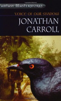 Voice of Our Shadow - Jonathan Carroll