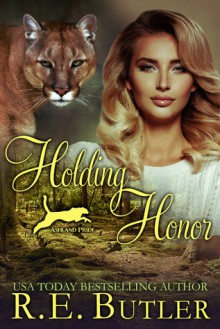 Holding Honor (Ashland Pride #9) - R.E. Butler