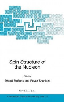 Spin Structure of the Nucleon - Erhard Steffens, Revaz Shanidze