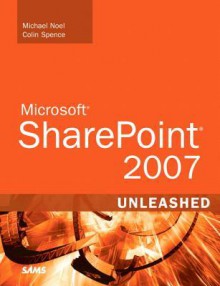 Microsoft Sharepoint 2007 Unleashed - Colin Spence, Michael Noel