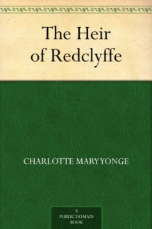 The Heir of Redclyffe - Charlotte Mary Yonge