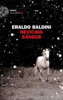 Nevicava sangue - Eraldo Baldini