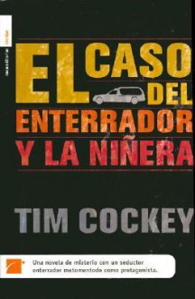 El Caso del Enterrador y La Ni/?/Era: Murder in the Hearse Degree - Tim Cockey, Ramon Gonzalez Ferriz