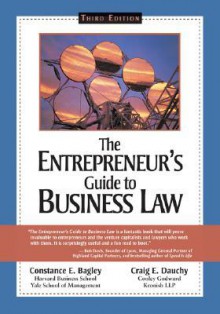 The Entrepreneur's Guide to Business Law - Constance E. Bagley, Craig E. Dauchy