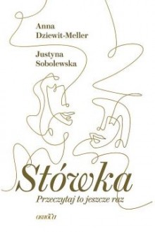 Stówka. Przeczytaj to jeszcze raz - Justyna Sobolewska, Anna Dziewit-Meller