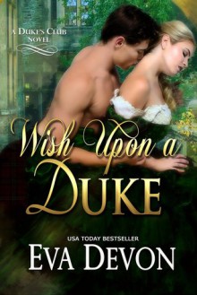 Wish Upon A Duke - Eva Devon