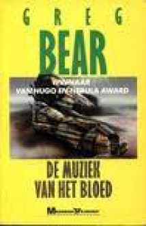 De Muziek van het Bloed - Greg Bear