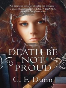 Death be Not Proud - C.F. Dunn