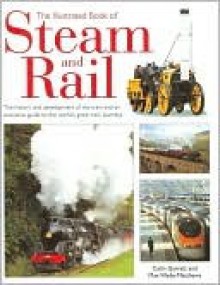 Illustrated Book of Steam and Rail - Colin Garrat, Max Wade-Matthews