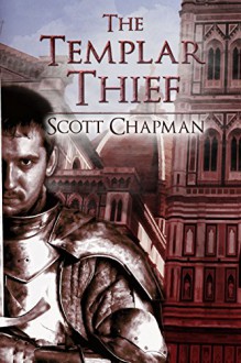 The Templar Thief: A Peter Sparke Book - Scott Chapman