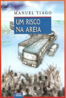 Um Risco na Areia - Manuel Tiago, Álvaro Cunhal