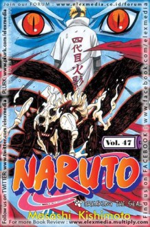 Naruto Vol. 47: Breaking The Seal - Masashi Kishimoto