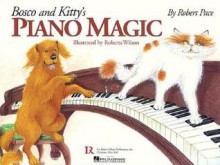 Bosco and Kitty's Piano Magic [With CD] - Robert Pace, Roberta Wilson, Lee Roberts