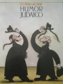 Humor judaíco: do Éden ao divã - Moacyr Scliar, Patricia Finzi, Eliahu Toker