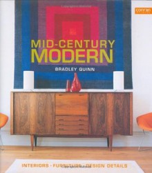 Mid-Century Modern: Interiors, Furniture, Design Details (Conran Octopus Interiors) - Bradley Quinn