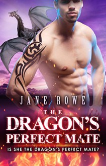 The Dragon's Perfect Mate: A BBW Dragon Shifter Romance - Jane Rowe, Shifter Club