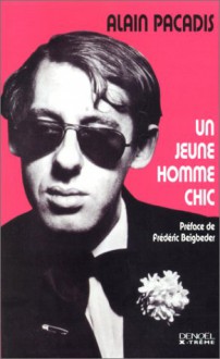 Un jeune homme chic - Alain Pacadis, Frédéric Beigbeder