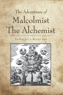 The Adventures of Malcolmist The Alchemist - Malcolmist The Alchemist