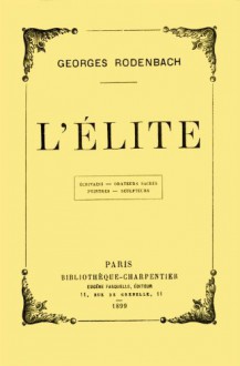 L'élite by Georges Rodenbach (French Edition) - Georges Rodenbach