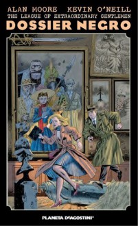 The League of Extraordinary Gentlemen: Dossier Negro - Alan Moore, Kevin O'Neill, Diego de los Santos