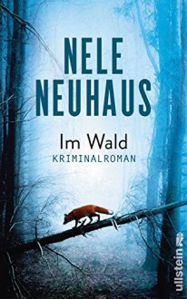 Im Wald: Kriminalroman (Ein Bodenstein-Kirchhoff-Krimi, Band 8) - Nele Neuhaus