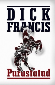 Purustatud - Dick Francis